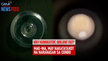 Mag-ina, may nakakatakot na naranasan sa condo | GMA Integrated Newsfeed