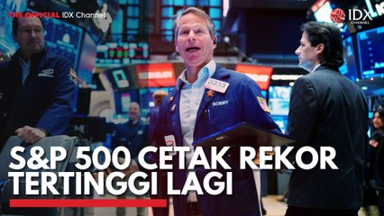 S&P 500 Cetak Rekor Tertinggi Lagi