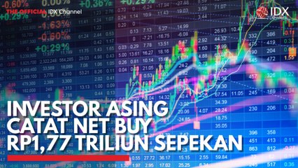 Investor Asing Catat Net Buy Rp1,77 Triliun Sepekan