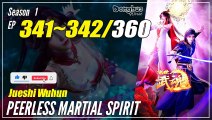 【Jueshi Wuhun】 Season 1 EP 341~342 - Peerless Martial Spirit | Donghua - 1080P