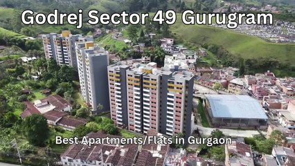 Godrej Sector 49 Gurugram _ Best Apartments_Flats in Gurgaon