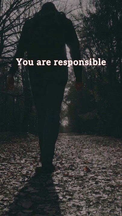 You are responsible - motivation video, motivation quotes