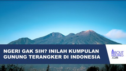 BERANI COBA? 5 GUNUNG TERANGKER DI PULAU JAWA. SALAH SATUNYA PERNAH TERJADI TRAGEDI MENGERIKAN!