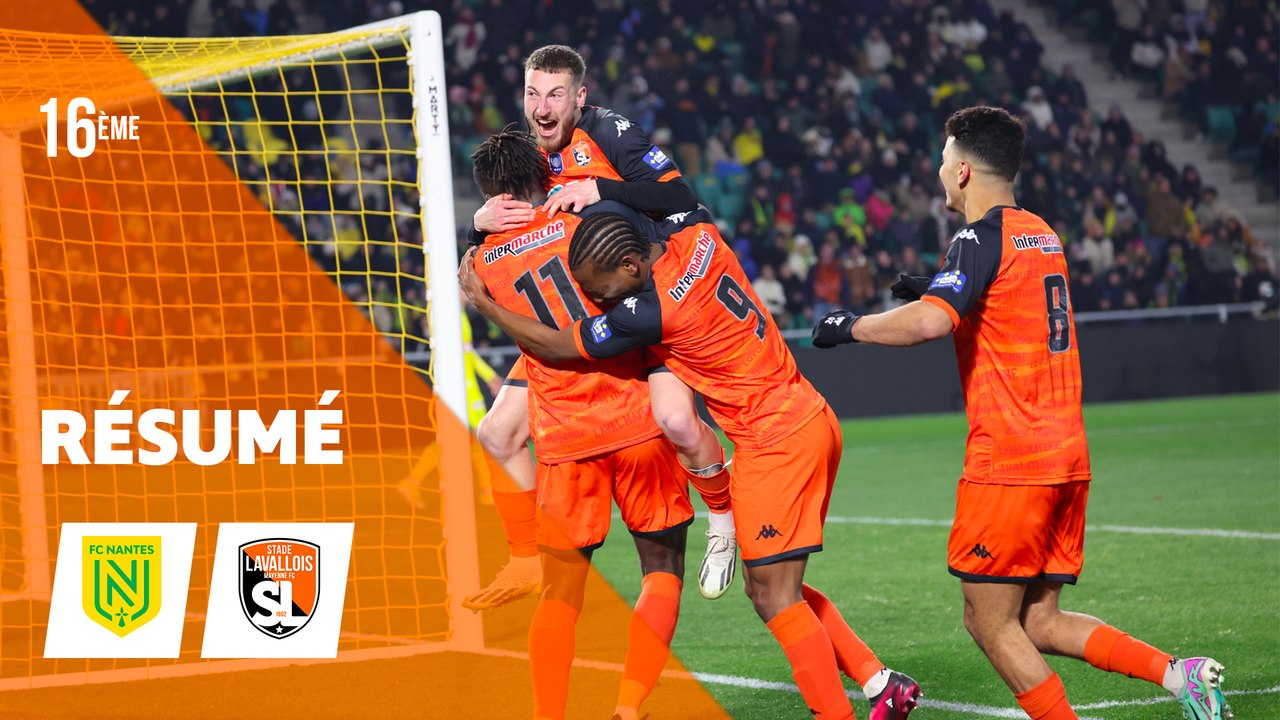 Résumé - 16ème - NANTES / LAVAL (0-1) - 2023/2024