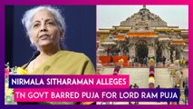 Ram Mandir Inauguration: Nirmala Sitharaman Alleges Tamil Nadu Govt Barred Puja For Lord Ram Puja