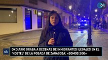 OKDIARIO graba a decenas de inmigrantes ilegales en el ‘hostel’ de la Posada de Zaragoza: «Somos 200»