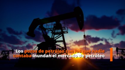Los pozos de petróleo con los que nadie contaba están inundando el mercado de petróleo