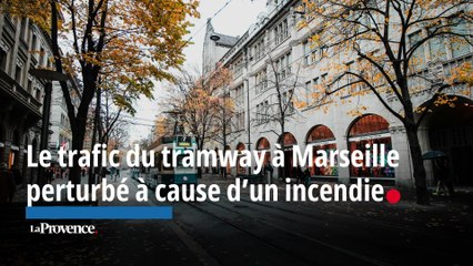 Marseille : Le trafic du tramway perturbé à cause d'un incendie