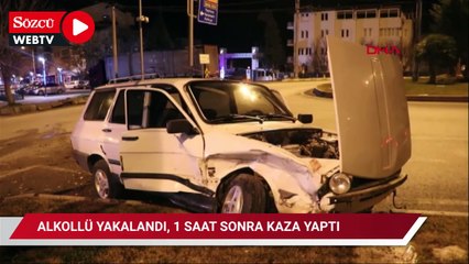 Alkollü yakalanan ehliyetsiz sürücü, 1 saat sonra kaza yaptı