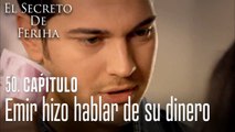 Emir hizo hablar de su dinero - El Secreto De Feriha Capítulo 50 En Español