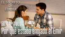 Por qué estaba enojado el Emir - El Secreto De Feriha Capítulo 50 En Español