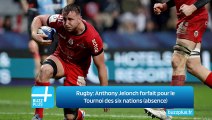 Rugby: Anthony Jelonch forfait pour le Tournoi des six nations (absence)