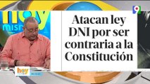 Polémica por Ley DNI por ser Inconstitucional | Hoy Mismo