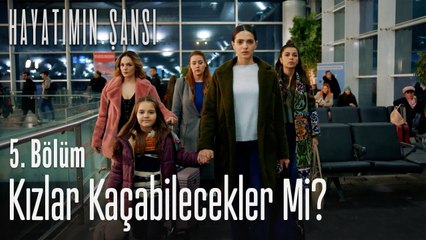 Kızlar kaçabilecekler mi? - Hayatımın Şansı