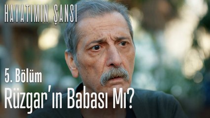 Rüzgar'ın babası mı? - Hayatımın Şansı