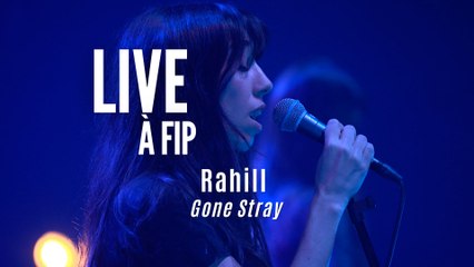 Live à FIP :  Rahill  « Gone Stray »