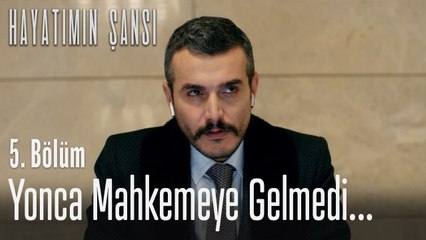 Yonca mahkemeye gelmedi... - Hayatımın Şansı