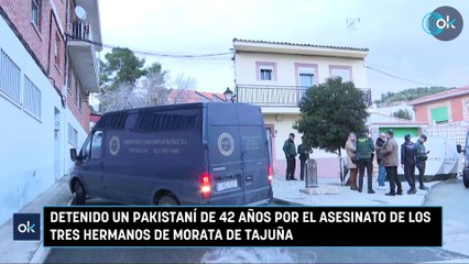 Detenido un pakistaní de 42 años por el asesinato de los tres hermanos de Morata de Tajuña