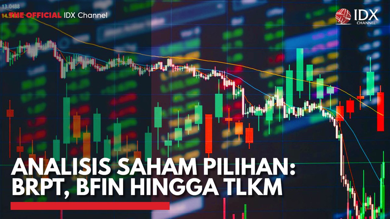Analisis Saham Pilihan: BRPT, BFIN Hingga TLKM