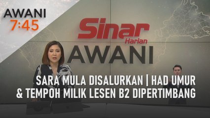 AWANI 7:45 [22/01/2024] - Sara mula disalurkan | Had umur & tempoh milik lesen B2 dipertimbang