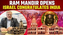 Ram Mandir Inaugurated| Israel Ambassador Congratulates India on Consecration| Oneindia News