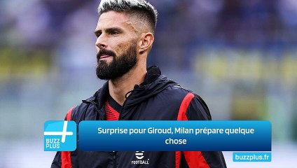 Surprise pour Giroud, Milan prépare quelque chose
