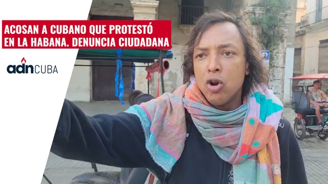 Acosan a cubano que protestó en La Habana Denuncia ciudadana