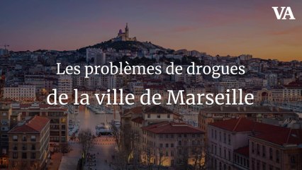 Les problèmes de drogues de la ville de Marseille