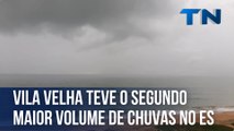 Vila Velha teve o segundo maior volume de chuvas no ES