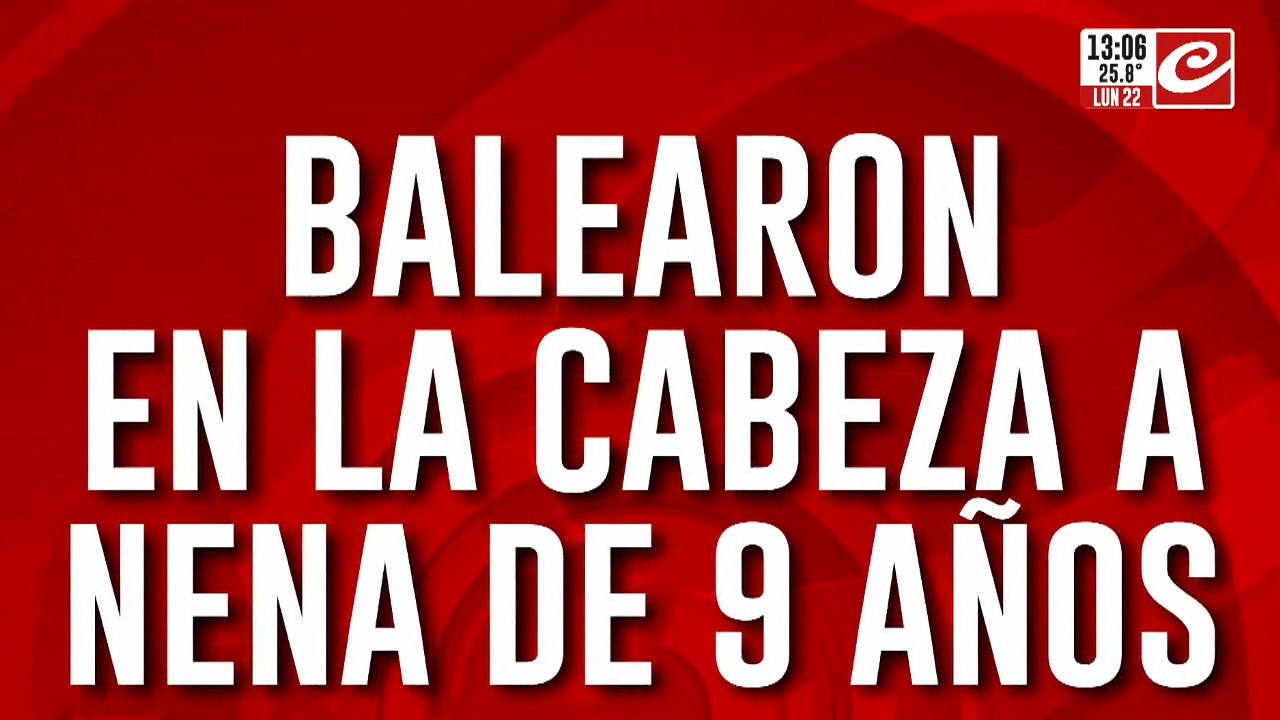 Nena de 9 años baleada: la menor sigue en grave estado