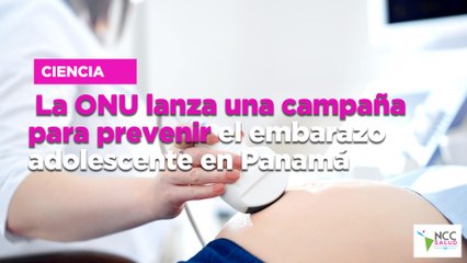 La ONU lanza una campaña para prevenir el embarazo adolescente en Panamá