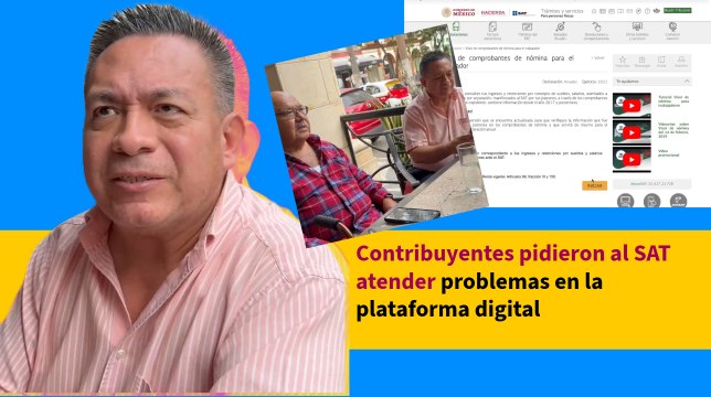 Contribuyentes piden al SAT resolver problemas recurrentes en su plataforma digital
