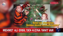 Mehmet Ali Erbil'den kızı Yasmin'e yanıt! Önceki gün Yasmin'den şok açıklamalar gelmişti