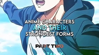 Anime characters and their strongest form