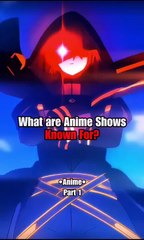 What anime characters are known for