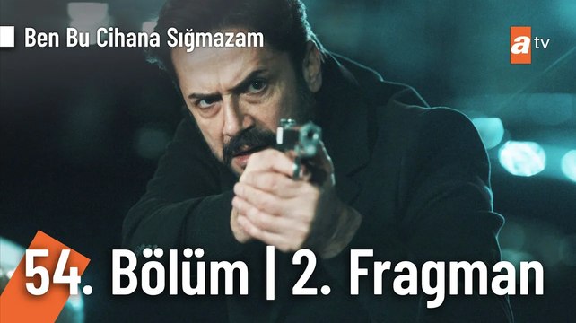Ben Bu Cihana Sığmazam 54. Bölüm 2. Fragman | Bu akşam ya sen öleceksin ya da ben!