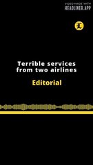 Editorial en inglés | Terrible services from two airlines
