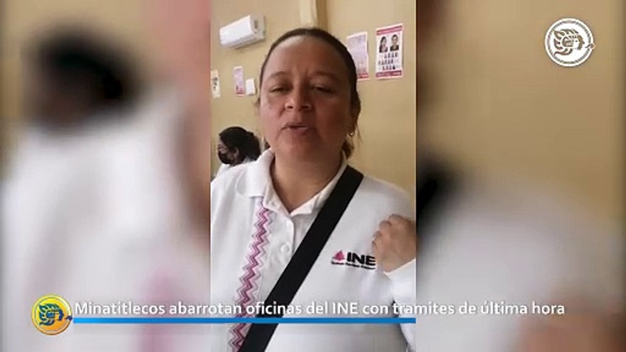 Minatitlecos abarrotan oficinas del INE con tramites de última hora