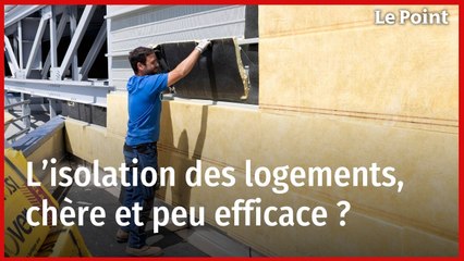 L’isolation des logements, chère et peu efficace ?