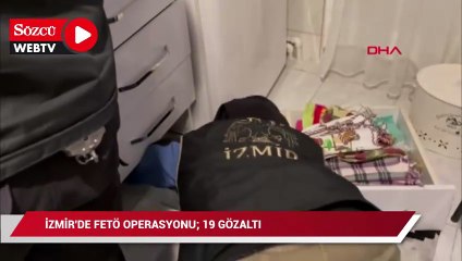İzmir'de FETÖ operasyonu: 19 gözaltı