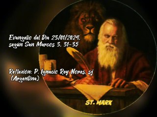 Evangelio del día 23/01/2024, según San Marcos - P. Ignacio Rey Nores, sj