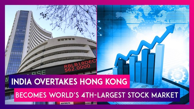 India Overtakes Hong Kong To Become World's Fourth-Largest Stock Market -  video Dailymotion