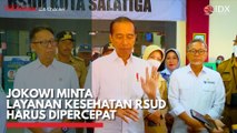 Jokowi Minta Layanan Kesehatan RSUD Harus Dipercepat