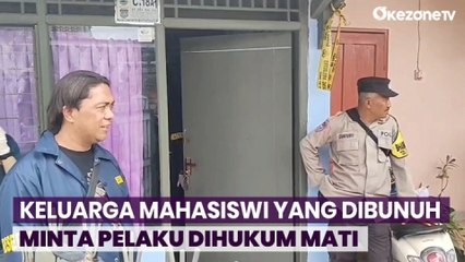 Keluarga Mahasiswi Korban Pembunuhan di Depok, Jawa Barat Minta Pelaku Dihukum Mati