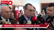 Erdal Beşikçioğlu: Ankara'nın ağabeyine geldim