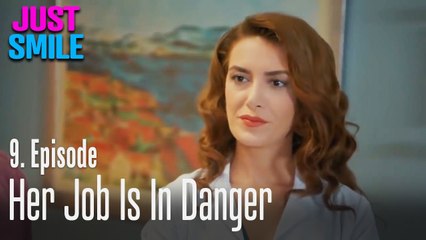 Her job is in danger - Just Smile Episode 9