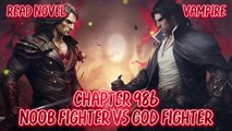 Noob fighter vs God fighter Ch.986-990 (Vampire)