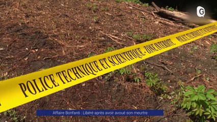 Reportage - Affaire Bonfanti : Libéré après avoir avoué son meurtre