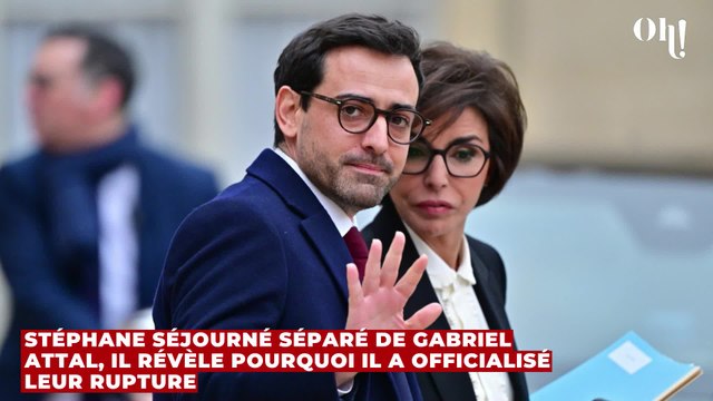 Stéphane Séjourné séparé de Gabriel Attal, il révèle pourquoi il a officialisé leur rupture