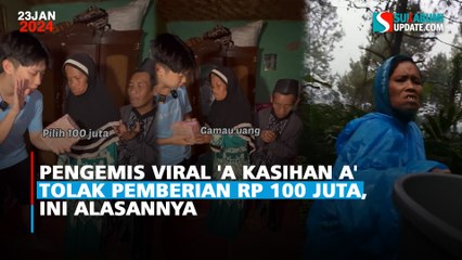 Pengemis Viral 'A Kasihan A' Tolak Pemberian Rp 100 Juta, Ini Alasannya
